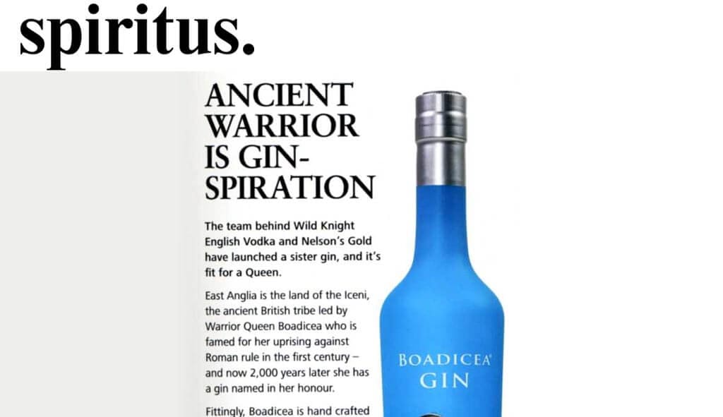 Spiritus Magazine tells its readers all about the launch of Boadicea® Gin and suggest that ‘Ancient Warrior is Gin-spiration’ and Boadicea really was!